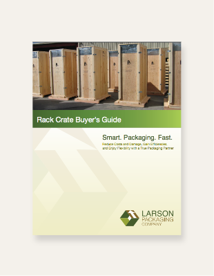 Rack Crate buyer's guide from Larson Packaging Company